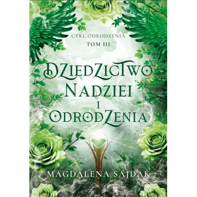 Dziedzictwo nadziei i odrodzenia. Cykl Odrodzenia. Tom 3 (barwione brzegi)
