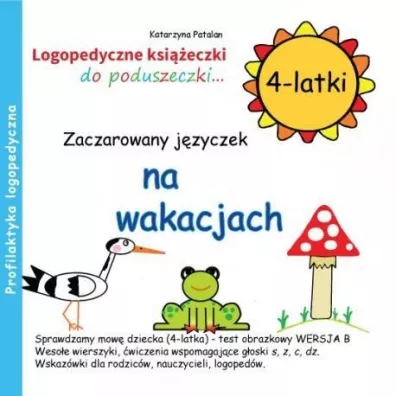 Zaczarowany j�zyczek na wakacjach. Logopedyczne ksi��eczki do poduszeczki. 4-latki - Katarzyna Patalan