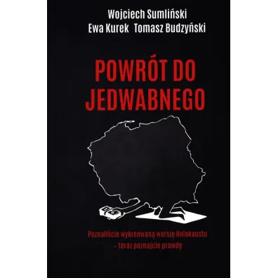 Powr�t do Jedwabnego. Tom 1 - Ewa Kurek, Tomasz Budzy�ski, Wojciech Sumli�ski