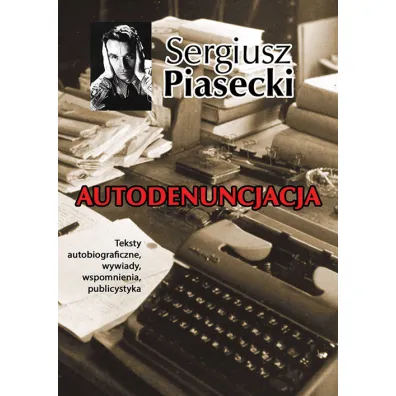 Autodenuncjacja - Sergiusz Piasecki