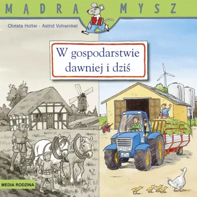 M�dra mysz - Dawniej i dzi�. W gospodarstwie dawniej i dzi� - Christa Holtei