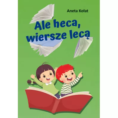 Ale heca, wiersze lec - Aneta Koat