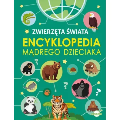 Encyklopedia m�drego dzieciaka. Zwierz�ta �wiata - Agnieszka No�y�ska-Demianiuk