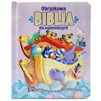 Obrazkowa Biblia dla najm�odszych. 12 ulubionych historii biblijnych - Gill Guile
