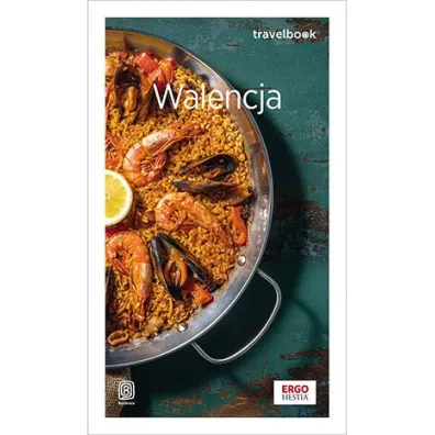 Walencja. Travelbook. Wydanie 1 - Ada  Matuszy�ska