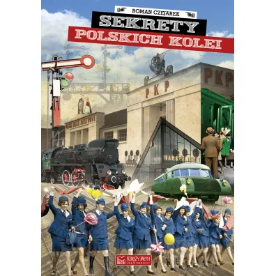 Sekrety polskich kolei - Roman Czejarek