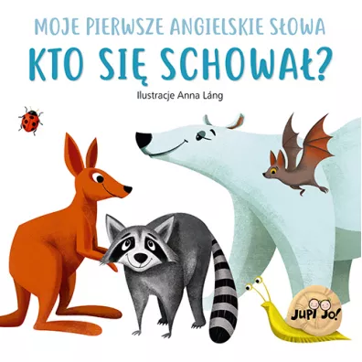 Kto si� schowa�? Moje pierwsze angielskie s�owa - Anna Lang