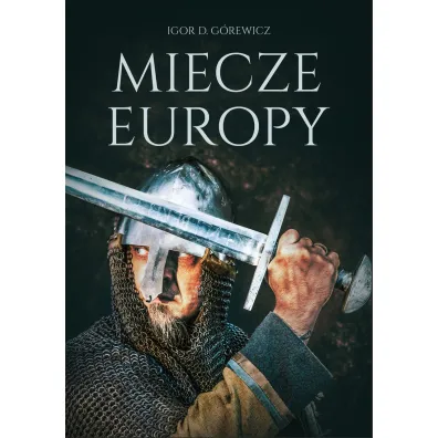 Miecze Europy - Igor D. G�rewicz