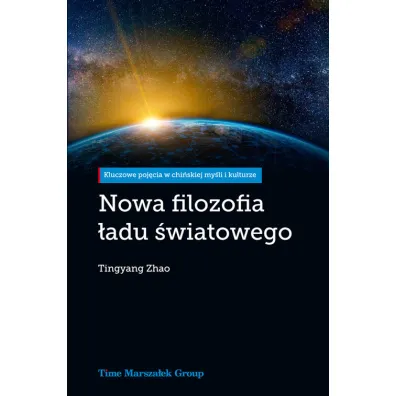 Nowa filozofia �adu �wiatowego - Tingyang Zhao