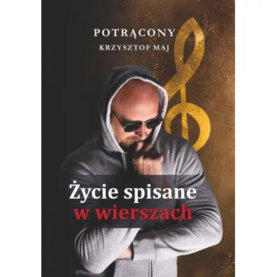 �ycie zapisane w wierszach - Krzysztof  Maj Potr�cony