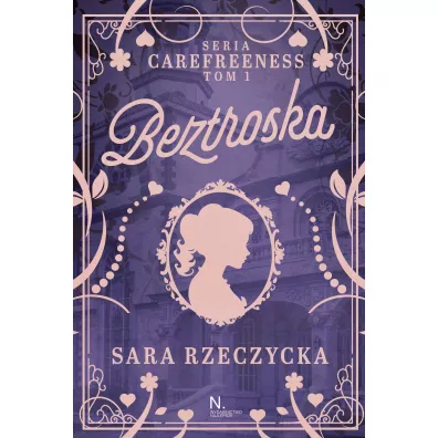 Beztroska. Carefreeness. Tom 1 - Sara  Rzeczycka