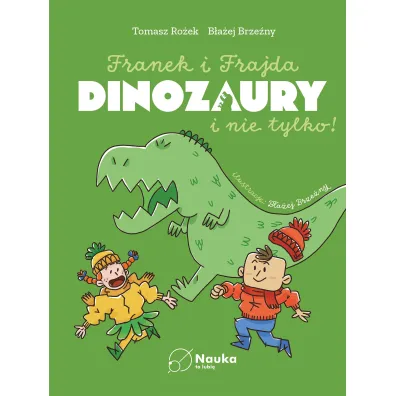DINOZAURY i nie tylko. Franek i Frajda