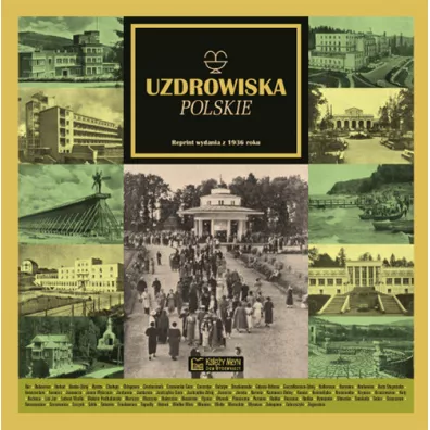 Uzdrowiska polskie (Reprint z 1936 roku) - Agnieszka Kowalska