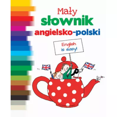 Ma�y s�ownik angielsko-polski - Juliette Bailly, Lemisse Al-Hafidh, Anne-Sophie Le Breton