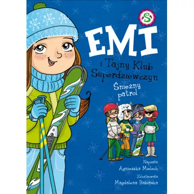 �nie�ny patrol. Emi i Tajny Klub Superdziewczyn. Tom 6 - Agnieszka Mielech