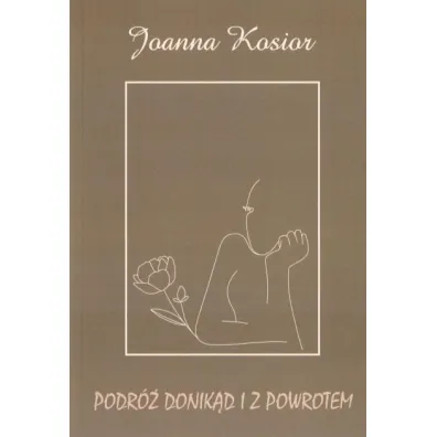 Podr� donik�d i z powrotem - Joanna Kosior