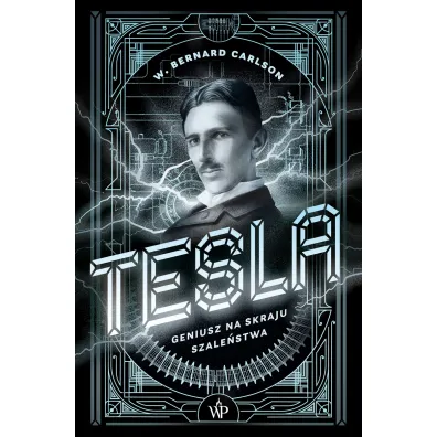 Tesla. Geniusz na skraju szale�stwa - Bernard Carlson