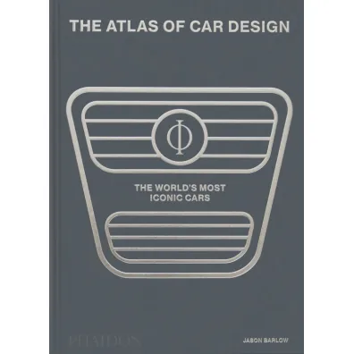 The Atlas of Car Design. The World`s Most Iconic Cars