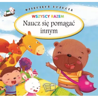 Naucz si� pomaga� innym. Dzieci�ce uczucia