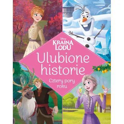 Ulubione historie. Cztery pory roku. Disney Kraina Lodu - Ewa Tarnowska