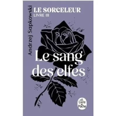 Sorceleur T.3 Le Sang des elfes - Andrzej Sapkowski