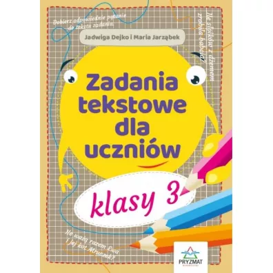 Zadania tekstowe dla uczniw klasy 3 - Jadwiga Dejko, Maria Jarzbek