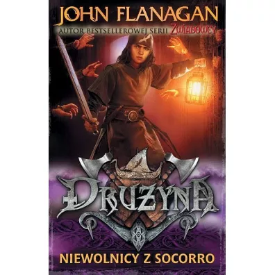 Niewolnicy z Socorro. Druyna. Tom 4 - John Flanagan