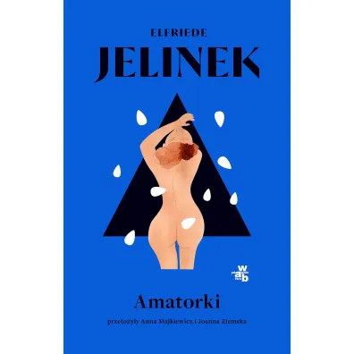 Amatorki - Elfriede Jelinek