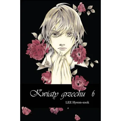 Kwiaty grzechu. Tom 6 - Lee Hyeon-sook