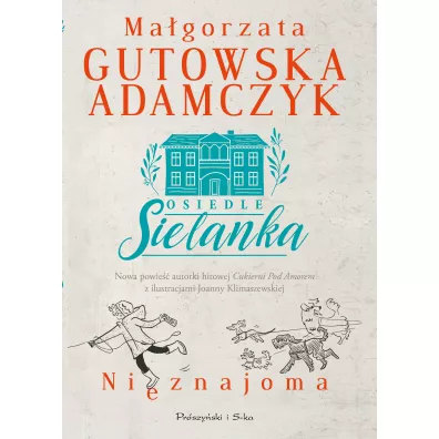 Nieznajoma. Osiedle Sielanka. Tom 1 - Ma�gorzata Gutowska-Adamczyk