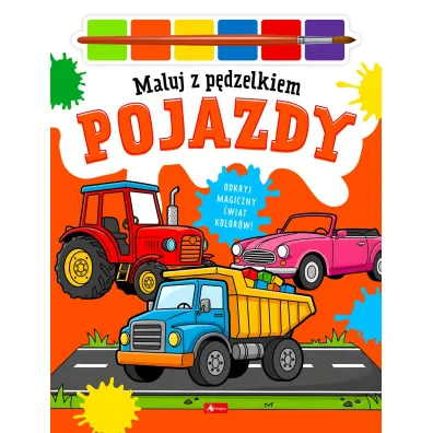 Pojazdy. Dla ch�opc�w.  Maluj p�dzelkiem - Wojciech Baturo