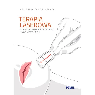 Terapia laserowa w medycynie estetycznej i kosmetologii - Agnieszka  Surgiel-Gemza