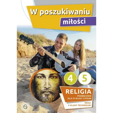 W poszukiwaniu mi�o�ci. Podr�cznik do religii dla 4 klasy liceum oraz 5 klasy technikum - Pawe� M�kosa