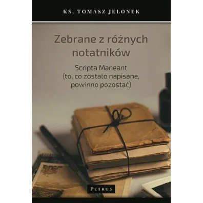 Zebrane z r�nych notatnik�w - Tomasz Jelonek