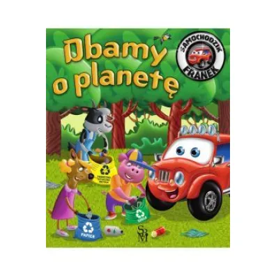 Dbamy o planet�. Samochodzik Franek - Wojciech G�rski, Katarzyna Sm�ka-Majerczak
