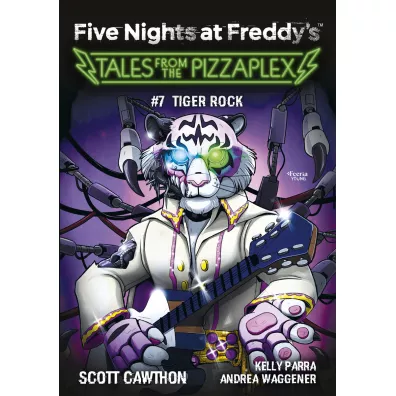 Tiger Rock. Five Nights at Freddy's. Tales from the Pizzaplex. Tom 7 - Scott Cawthon