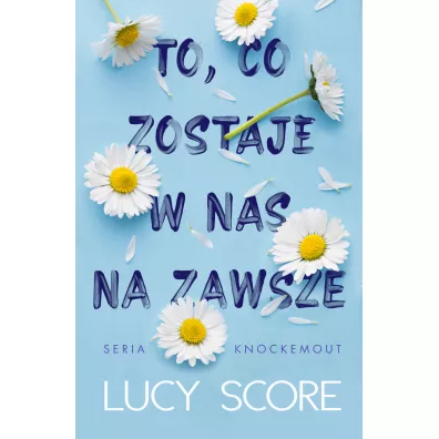 To, co zostaje w nas na zawsze. Knockemout. Tom 1