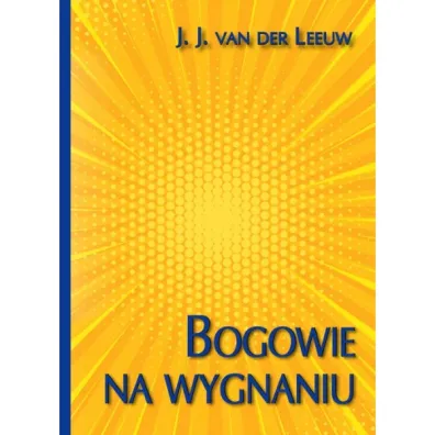 Bogowie na wygnaniu - Van Der Leeuw J j