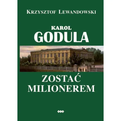 Karol Godula. Zosta� milionerem - Krzysztof Lewandowski