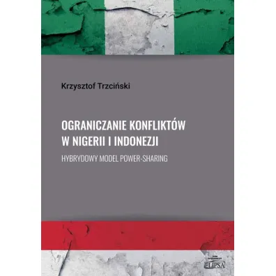 Ograniczanie konflikt�w w Nigerii i Indonezji - Krzysztof Trzci�ski