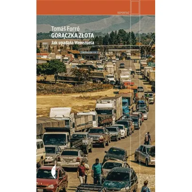 Gor�czka z�ota. Jak upada�a Wenezuela - Tomas Forro, Andrzej S Jagodzi�ski