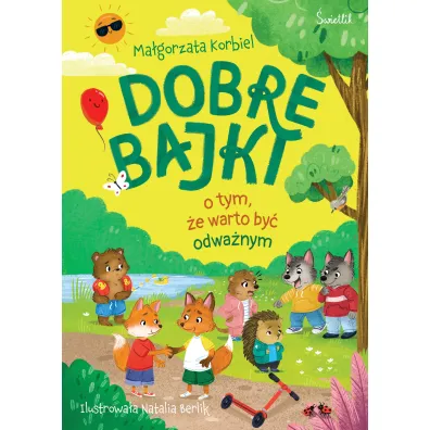 Dobre bajki o tym, �e warto by� odwa�nym - Ma�gorzata Korbiel
