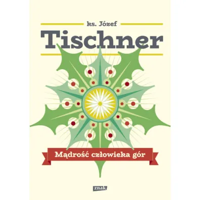 M�dro�� cz�owieka g�r - J�zef Tischner