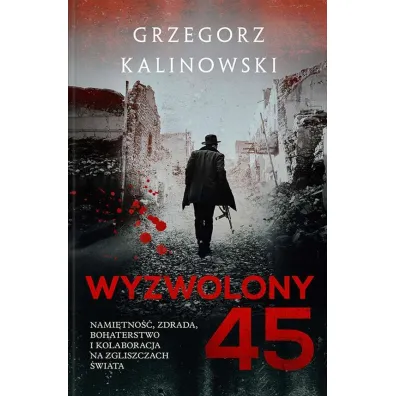Wyzwolony 45 - Grzegorz Kalinowski