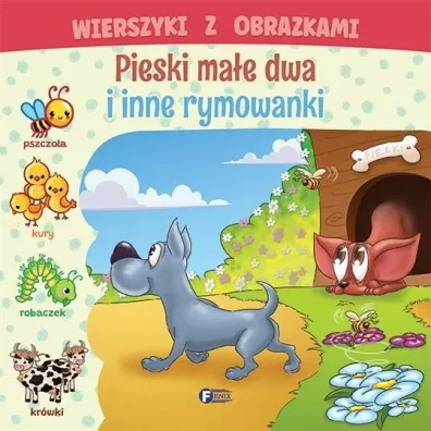 Wierszyki z obrazkami. Pieski ma�e dwa i inne rymowanki