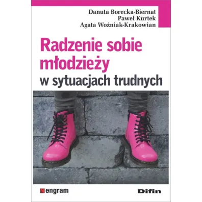 Radzenie sobie m�odzie�y w sytuacjach trudnych - Danuta Borecka-Biernat, Pawe� Kurtek, Agata  Wo�niak-Krakowian