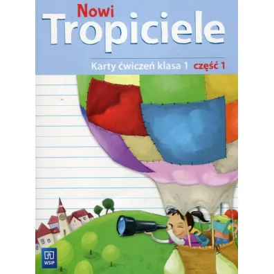 Nowi Tropiciele. Karty �wicze�. Klasa 1. Cz�� 1. Edukacja Wczesnoszkolna