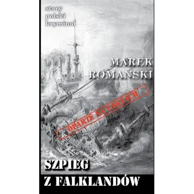 Szpieg z Falkland�w. Stary polski krymina�. Tom 3 - Marek Roma�ski