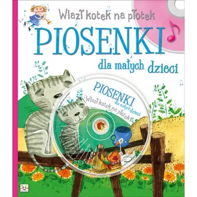 Wlaz� kotek na p�otek piosenki dla ma�ych dzieci - Joanna Bernat, J�zefa Toru�-Czernek