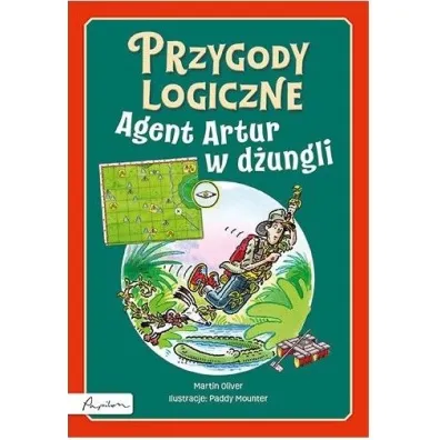 Przygody logiczne. Agent Artur w d�ungli - Oliver Martin, Russell Punter